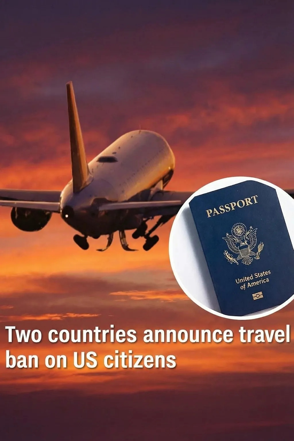 Two Countries Update Travel Entry Requirements for U.S. Passport Holders